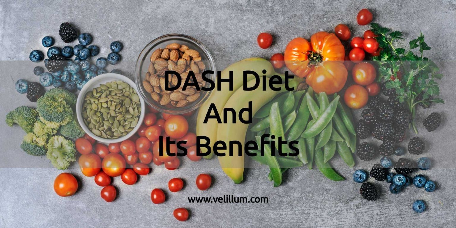 What is DASH Diet and What are its benefits? Vel illum