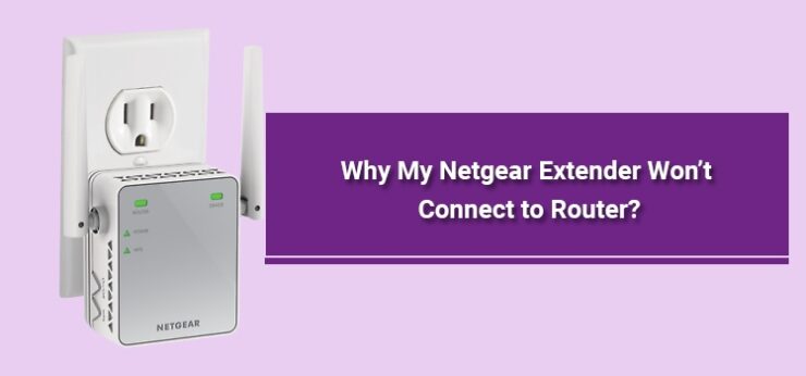Netgear extender not connecting to router