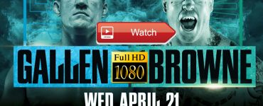 Paul Gallen vs Lucas Browne Live Stream PPV Full-Fight Boxing Online free