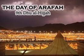 The ninth day of Dhul Hijjah is the Day of Arafah